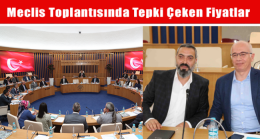 Meclis Toplantısında Tepki Çeken Fiyatlar