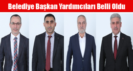 Belediye Başkan Yardımcıları Belli Oldu