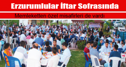 Erzurumlular İftar Sofrasında