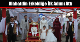 Alahatdin Erkekliğe İlk Adımı Attı