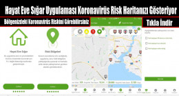 ‘Hayat Eve Sığar’ Uygulaması Koronavirüs Risk Haritanızı Gösteriyor