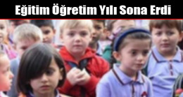 Eğitim Öğretim Yılı Sona Erdi