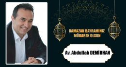 Av. Abdullah Demirhan’ın Ramazan Bayramı Mesajı