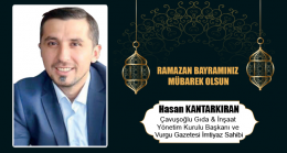 Hasan Kantarkıran’ın Ramazan Bayramı Mesajı