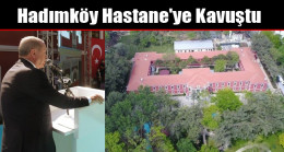 Hadımköy Hastane’ye Kavuştu