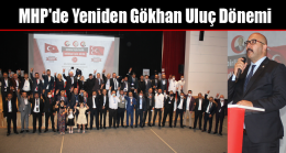 MHP’de Yeniden Gökhan Uluç Dönemi