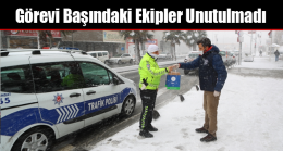 Görevi Başındaki Ekipler Unutulmadı