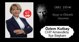 Özlem Kutbay’ın 10 Kasım Atatürk’ü Anma Günü Mesajı