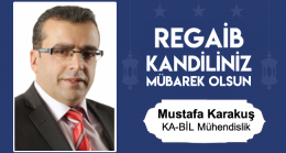 Mustafa Karakuş’un Regaib Kandili Mesajı