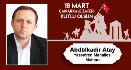 Abdulkadir Atay’ın 18 Mart Çanakkale Zaferi ve Şehitleri Anma Günü Mesajı
