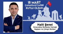 Halit Şenel’in Çanakkale Zaferi ve Şehitleri Anma Günü Mesajı