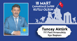 Tuncay Aktürk’ün Çanakkale Zaferi ve Şehitleri Anma Günü Mesajı