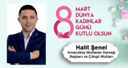 Halit Şenel’in 8 Mart Dünya Kadınlar Günü Mesajı