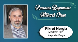 Fikret Nergiz’in Ramazan Bayramı Mesajı