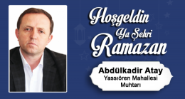 Abdulkadir Atay’ın Ramazan Ayı Mesajı