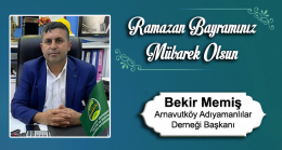 Bekir Memiş’in Ramazan Bayramı Mesajı