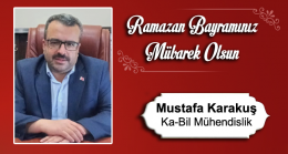 Mustafa Karakuş’un Ramazan Bayramı Mesajı