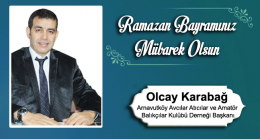 Olcay Karabağ’ın Ramazan Bayramı Mesajı