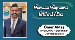 Ömer Aktaş’ın Ramazan Bayramı Mesajı