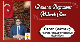 Özcan Çakmakçı’nın Ramazan Bayramı Mesajı
