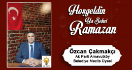 Özcan Çakmakçı’nın Ramazan Ayı Mesajı