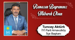 Tuncay Aktürk’ün Ramazan Bayramı Mesajı