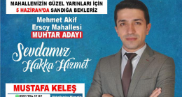 Mustafa Keleş Mehmet Akif Ersoy Muhtarlığına Aday