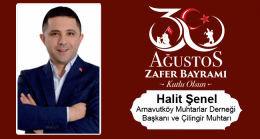Halit Şenel’in 30 Ağustos Zafer Bayramı Mesajı