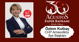 Özlem Kutbay’ın 30 Ağustos Zafer Bayramı Mesajı