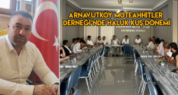 Arnavutköy Müteahhitler Derneği’nde Haluk Kuş Dönemi