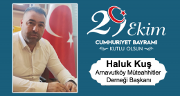 Haluk Kuş’un Cumhuriyet Bayramı Mesajı