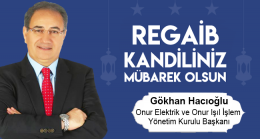 Gökhan Hacıoğlu’nun Regaib Kandili Mesajı