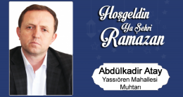 Abdulkadir Atay’ın Ramazan Ayı Mesajı