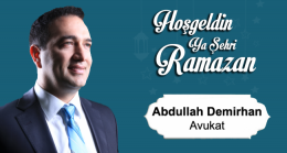 Av. Abdullah Demirhan’ın Ramazan Ayı Mesajı