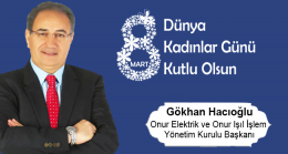 Gökhan Hacıoğlu’nun 8 Mart Dünya Kadınlar Günü Mesajı