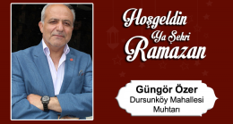 Güngör Özer’in Ramazan Ayı Mesajı