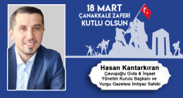 Hasan Kantarkıran’ın 18 Mart Çanakkale Zaferi ve Şehitleri Anma Günü Mesajı