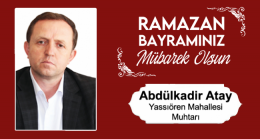 Abdulkadir Atay’ın Ramazan Bayramı Mesajı