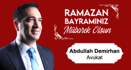 Av. Abdullah Demirhan’ın Ramazan Bayramı Mesajı