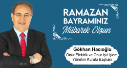 Gökhan Hacıoğlu’nun Ramazan Bayramı Mesajı