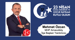 Mehmet Özcan’ın 23 Nisan Ulusal Egemenlik ve Çocuk Bayramı Mesajı
