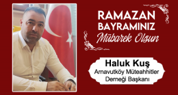 Haluk Kuş’un Ramazan Bayramı Mesajı