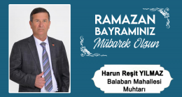 Harun Reşit Yılmaz’ın Ramazan Bayramı Mesajı