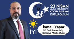 İsmail Yaşar’ın 23 Nisan Ulusal Egemenlik ve Çocuk Bayramı Mesajı