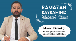 Murat Ekmekçi’nin Ramazan Bayramı Mesajı