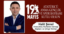 Halit Şenel’in 19 Mayıs Atatürk’ü Anma Gençlik ve Spor Bayramı Mesajı