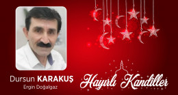 Dursun Karakuş’un Mevlid Kandili Mesajı