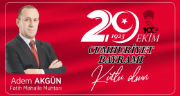 Adem Akgün’ün Cumhuriyet Bayramı Mesajı