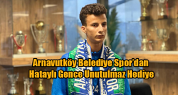 Arnavutköy Belediye Spor’dan Hataylı Gence Unutulmaz Hediye