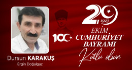 Dursun Karakuş’un Cumhuriyet Bayramı Mesajı
